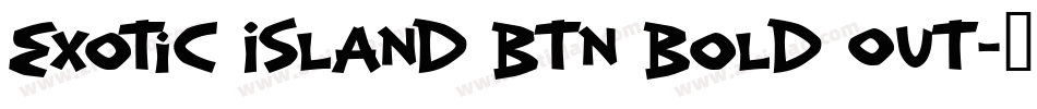 Exotic Island BTN Bold Out字体转换